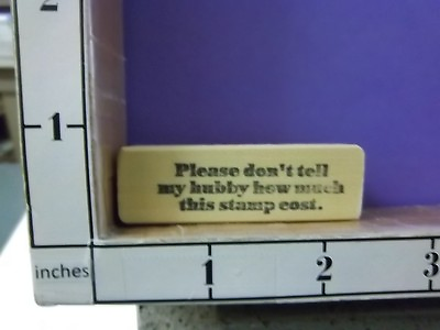 #ad Saying Please don#x27;t tell my hubby how much this stamp cost rubber stamps 26Q $14.95