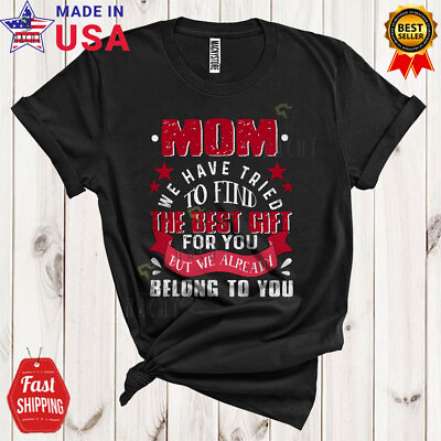 #ad Mom We Have Tried To Find The Best Gifts Mother#x27;s Day Family Group T Shirt C $20.66