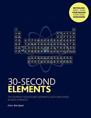 #ad 30 Second Elements: The 50 most significant elements each explained in half a m GBP 5.26
