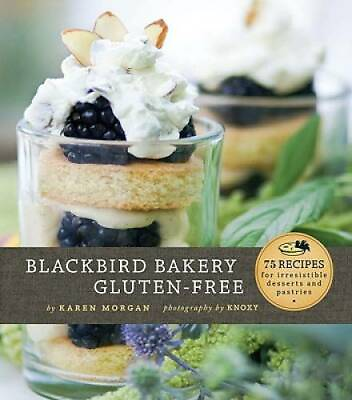 #ad Blackbird Bakery Gluten Free: 75 Recipes for Irresistible Gluten Free Des GOOD $3.99