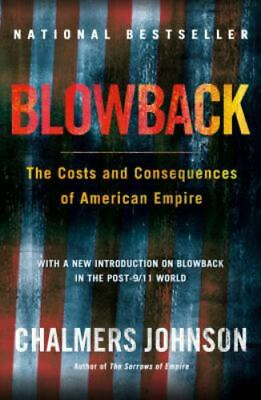 #ad Blowback: The Costs and Consequences of American Empire by Johnson Chalmers $5.19