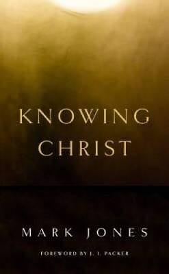 #ad Knowing Christ Paperback By Mark Jones GOOD $8.72