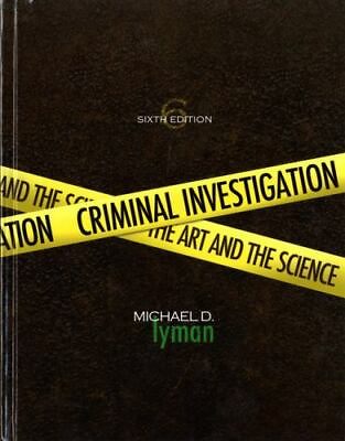 Criminal Investigation: The Art and the Science by Lyman Michael D. $6.25