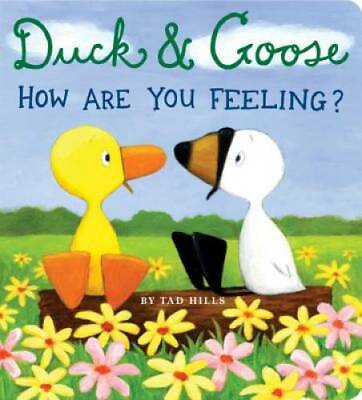 Duck amp; Goose How Are You Feeling? Board book By Hills Tad GOOD $3.73