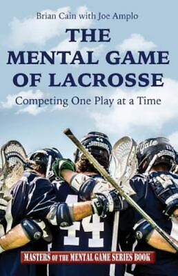 #ad The Mental Game of Lacrosse: Competing One Play at a Time by Cain Brian paper $12.84