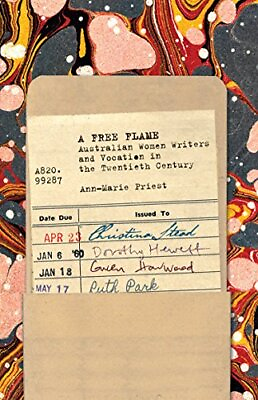 #ad A Free Flame: Australian Women Writers and Vocation in the Twent $18.21