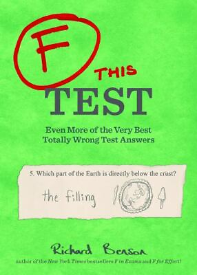 #ad F This Test: Even More of the Very Best Totally Wrong Test Answers $4.09