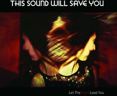 #ad THIS SOUND WILL SAVE YOU LET THE NIGHT LEAD YOU NEW CD $10.59