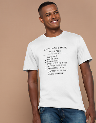 #ad I don#x27;t have time funny quote sarcastic slogan gift tee men#x27;s t shirt $19.99