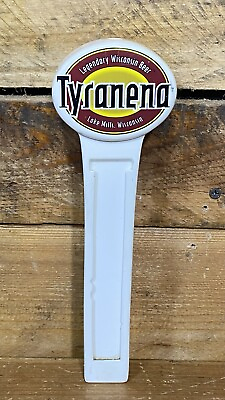 #ad Tyranena BEER Beer lake mills Wisconsin Tap Handle White $25.00