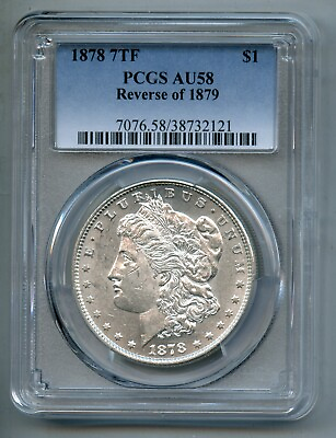 #ad 1878 7 TF Tail Feathers Morgan Silver Dollar PCGS AU 58 Reverse of 1879 $189.00