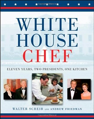 #ad White House Chef: Eleven Years Two Presidents One Kitchen by Friedman Andrew $4.49