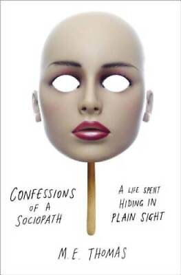 #ad Confessions of a Sociopath: A Life Spent Hiding in Plain Sight ACCEPTABLE $5.38