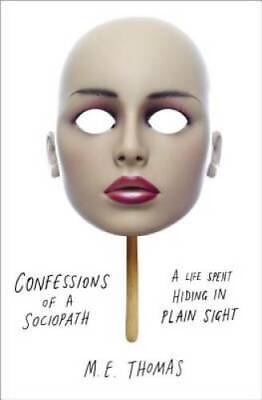 #ad Confessions of a Sociopath: A Life Spent Hiding in Plain Sight GOOD $5.38
