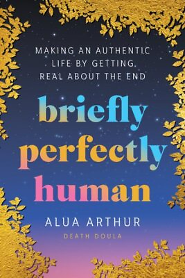 #ad Briefly Perfectly Human : Making an Authentic Life by Getting Real About the ... $23.20