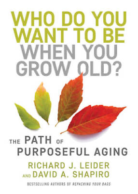 #ad Who Do You Want to Be When You Grow Old?: The Path of Purposeful Aging GOOD $5.47