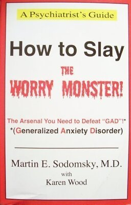 #ad How to Slay the Worry Monster : The Arsenal You Need to Defeat GAD General... $5.03