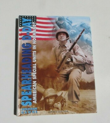 #ad Histoire amp; Collections SPEARHEADING D DAY AMERICAN SPECIAL UNITS NORMANDY WWII $39.99