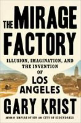 #ad The Mirage Factory: Illusion Imagination and the Invention of Los Angeles by K $4.75