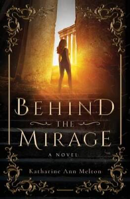 #ad Behind the Mirage Paperback By Melton Katharine Ann VERY GOOD $5.78
