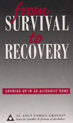 #ad From Survival to Recovery: Growing Up in an Alcoholic Home ACCEPTABLE $6.64