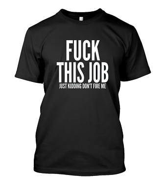 #ad NEW LIMITED F This Job Shirt Funny Work Office Hating Employee T Shirt S 3XL $22.06