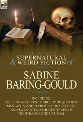#ad The Collected Supernatural And Weird Fiction Of Sabine Baring Gould: Includ... $41.18