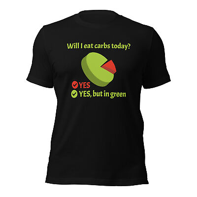 #ad Will I eat carbs today? Yes yes but in green funny diet Unisex t shirt $20.99