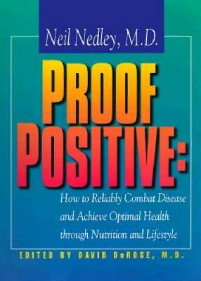 #ad Proof Positive: How to Reliably Combat Disease and Achieve Optimal Health GOOD $113.39