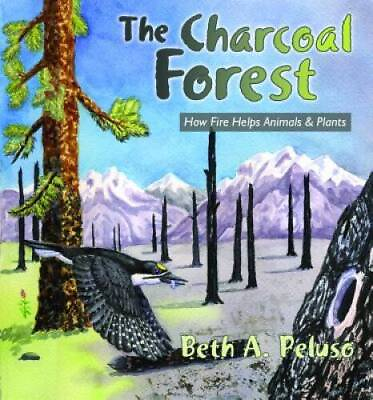 #ad The Charcoal Forest: How Fire Helps Animals amp; Plants Paperback VERY GOOD $5.42