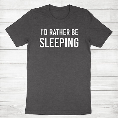 #ad Funny Lazy Shirt Sarcastic T Shirt Love Napping Shirt I#x27;d Rather Be Sleeping $18.00