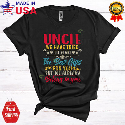 #ad Uncle We Have Tried To Find The Best Gifts Father#x27;s Day Vintage Family T Shirt $18.41