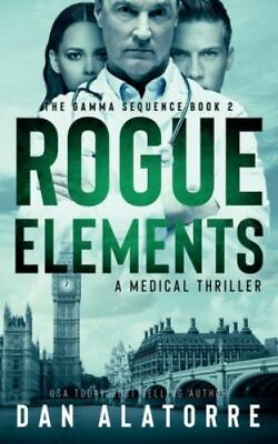 #ad Rogue Elements: The Gamma Sequence Book 2 paperback DAN ALATORRE 1704511852 $10.99
