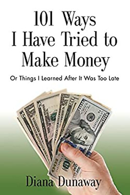 #ad 101 Ways I Have Tried to Make Money or Things I Learned After It $14.73