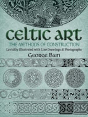 Celtic Art : The Methods of Construction Paperback George Bain $8.25