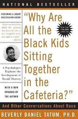 #ad quot;Why Are All The Black Kids Sitting Together in the Cafeteria?quot;: A Psychologist $3.79