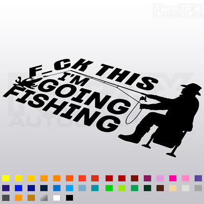 #ad Funny Fishing Decal Sticker F* This Im Going Fishing For Car Van Caravan Carp GBP 2.59