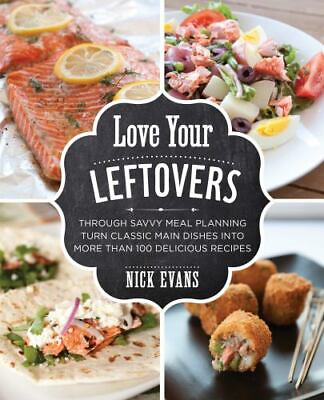 #ad Love Your Leftovers: Through Savvy Meal Planning Turn Classic Main Dishes... $5.36