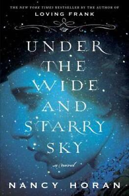 #ad #ad Under the Wide and Starry Sky: A Novel Hardcover By Horan Nancy GOOD $3.88
