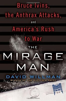 #ad The Mirage Man: Bruce Ivins the Anthrax Attacks and America#x27;s Rush to War by $3.98