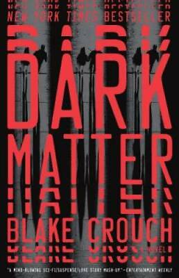 #ad Dark Matter: A Novel Paperback By Crouch Blake GOOD $13.67