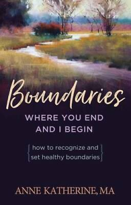 #ad Boundaries: Where You End and I BeginÂ? How to Recognize and Set Health GOOD $4.27