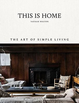 #ad This is Home: The Art of Simple Living Walton Natalie hardcover Good Cond $16.78