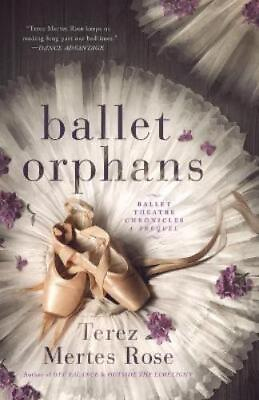 #ad Terez Mertes Rose Ballet Orphans Paperback $20.67