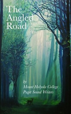 #ad THE ANGLED ROAD By Puget Sound Mount Holyoke College Writers amp; Jules Dickinson $22.95