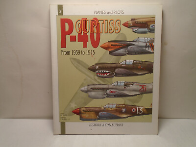 #ad PLANES amp; PILOTS #3 CURTISS P 40 FROM 1939 1945 HISTOIRE amp; COLLECTIONS $39.99